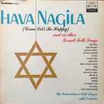 Cover of Hava Nagila (Come, Let's Be Happy) And 16 Other Israeli Folk Songs , , Vinyl