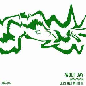 Wolf Jay - Lets Get With It album cover