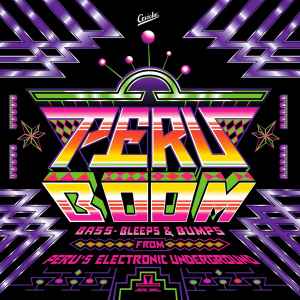 Various - Peru Boom (Bass, Bleeps and Bumps from Peru's Electronic Underground) album cover