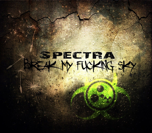 lataa albumi Break My Fucking Sky - Spectra