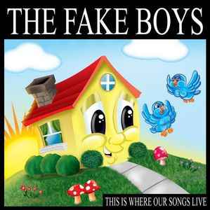 The Fake Boys - This Is Where Our Songs Live album cover