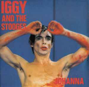 Johanna - Iggy And The Stooges