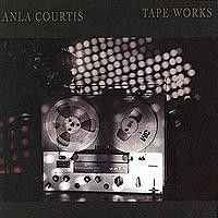 Anla Courtis - Tape Works