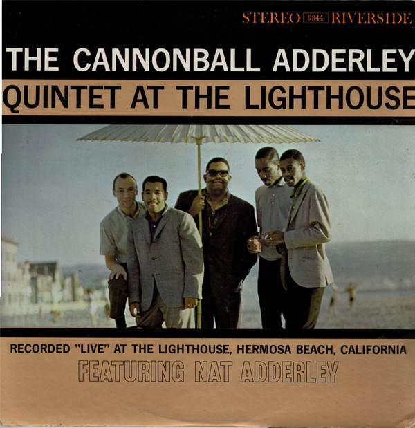 baixar álbum The Cannonball Adderley Quintet At The Lighthouse Featuring Nat Adderley - At The Lighthouse