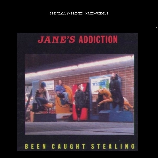 Jane's Addiction – Been Caught Stealing (12
