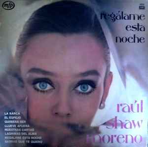 Raúl Shaw Moreno - Regaláme Esta Noche album cover