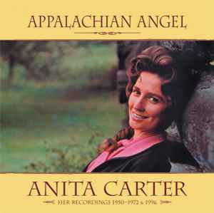 Anita Carter - Appalachian Angel - Her Recordings 1950-1972 & 1996 album cover
