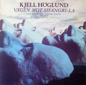 Kjell Höglund - Vägen Mot Shangri-La