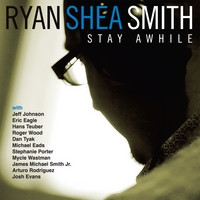 ladda ner album Ryan Shea Smith - Stay Awhile