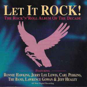 Ronnie Hawkins - Let It Rock! The Rock'N'Roll Album Of The Decade album cover
