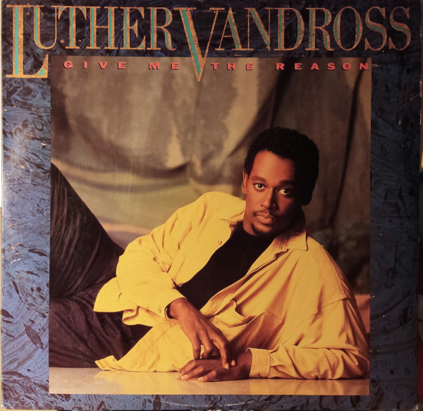 Luther Vandross - Give Me The Reason | Releases | Discogs