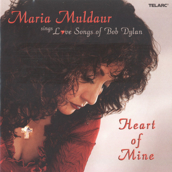 Maria Muldaur – Sings Love Songs Of Bob Dylan - Heart Of Mine (2006