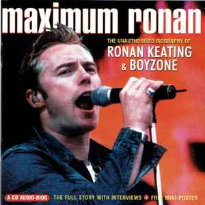 Ronan Keating - Maximum Ronan (The Unauthorised Biography Of Ronan Keating & Boyzone) album cover