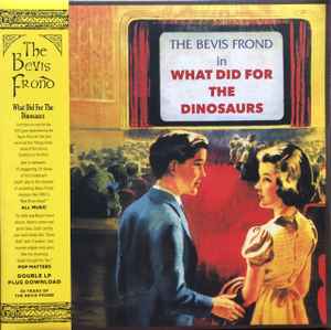 What Did For The Dinosaurs - The Bevis Frond