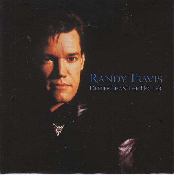 Randy Travis – Deeper Than The Holler (1988, Vinyl) - Discogs