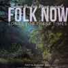 Various - Folk Now (Songs For These Times) - July & August 2022