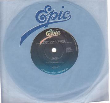 45cat - Sade - Your Love Is King / Love Affair With Life - Epic - UK - A  4137