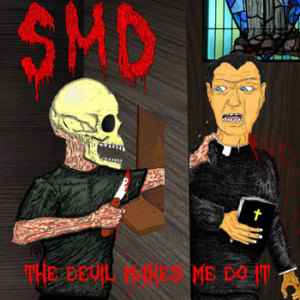 SMD (4) - The Devil Makes Me Do  It album cover