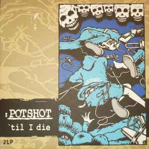 Potshot - 'Til I Die album cover