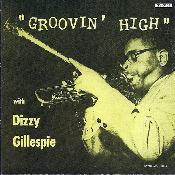 Dizzy Gillespie – Groovin' High (CD) - Discogs