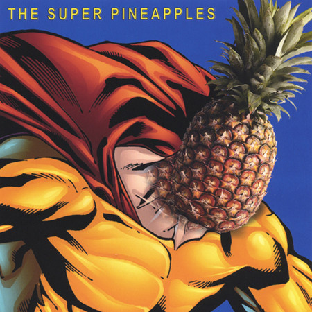 last ned album The Super Pineapples - The Super Pineapples