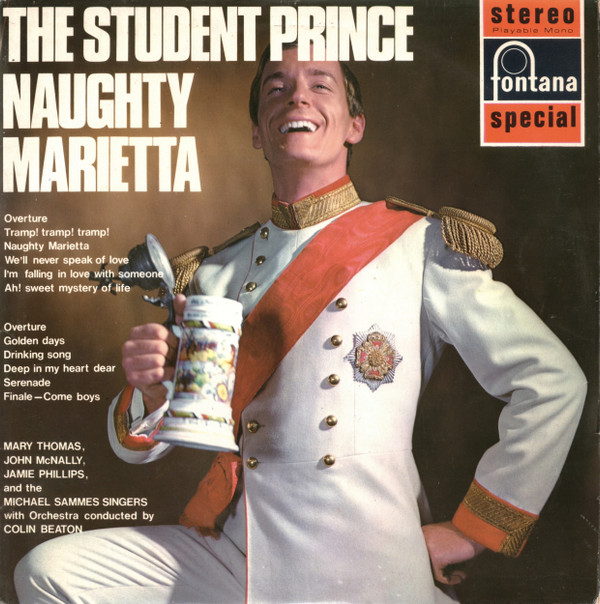 descargar álbum Mary Thomas, John McNally , James Phillips And The Michael Sammes Singers With Orchestra Conducted By Colin Beaton - The Student Prince Naughty Marietta