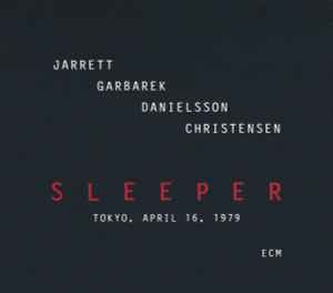 Sleeper (Tokyo, April 16, 1979) - Jarrett, Garbarek, Danielsson, Christensen