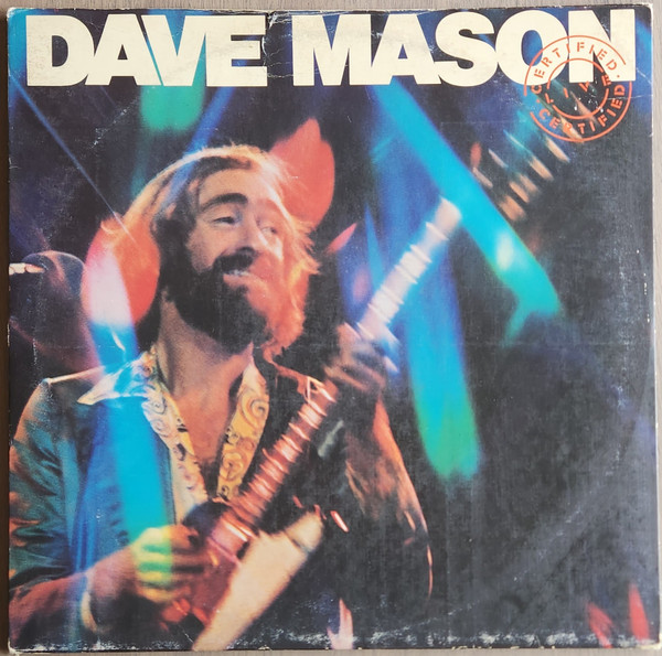 Dave Mason - Certified Live | Releases | Discogs