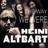 Heini Altbart* - The Way We Were