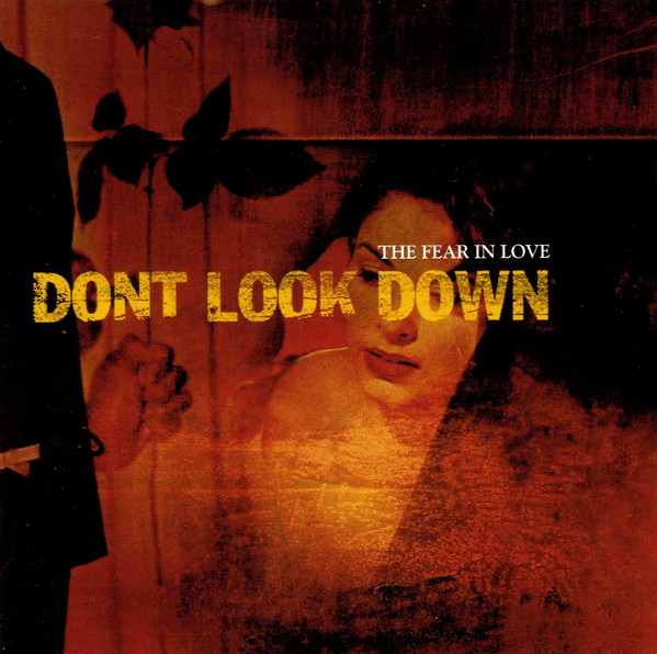 Don't Look Down – The Fear In Love (2004, CD) - Discogs