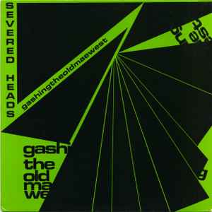 Severed Heads - Gashing The Old Mae West
