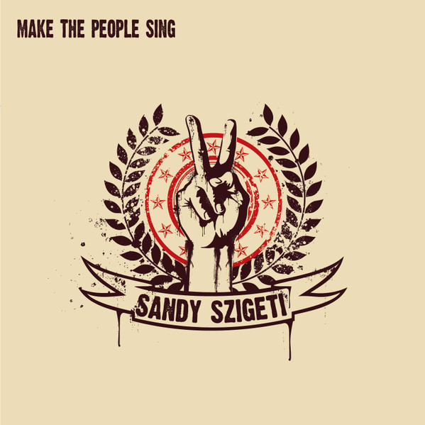 last ned album Sandy Szigeti - Make The People Sing