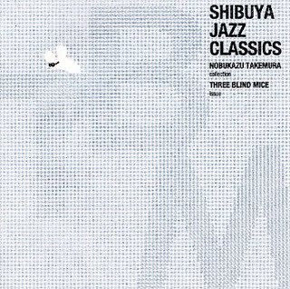 Nobukazu Takemura – Shibuya Jazz Classics - Nobukazu Takemura 