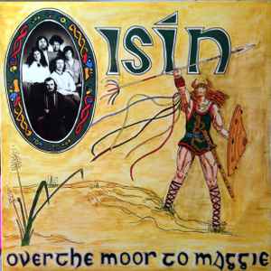 Oisín - Over The Moor To Maggie