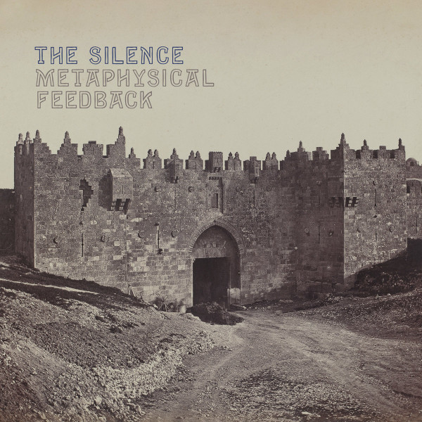 The Silence - Metaphysical Feedback | Drag City (DC692) - main