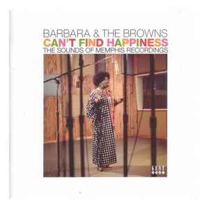 Can't Find Happiness - The Sounds Of Memphis Recordings - Barbara & The Browns