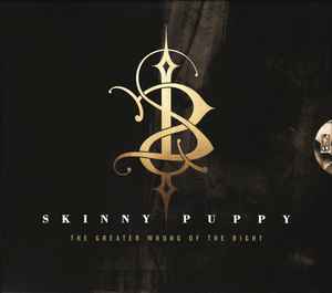 Skinny Puppy - The Greater Wrong Of The Right album cover