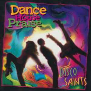 Disco Saints - Dance House Praise album cover