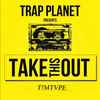 T!MTVPE - Take This Out