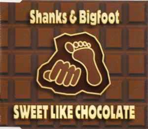 Sweet Like Chocolate - Shanks & Bigfoot