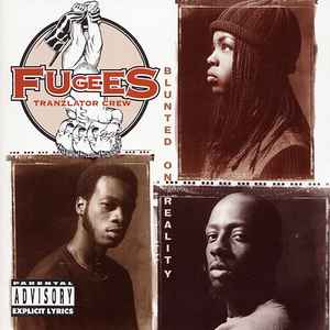 Fugees (Tranzlator Crew)* - Blunted On Reality