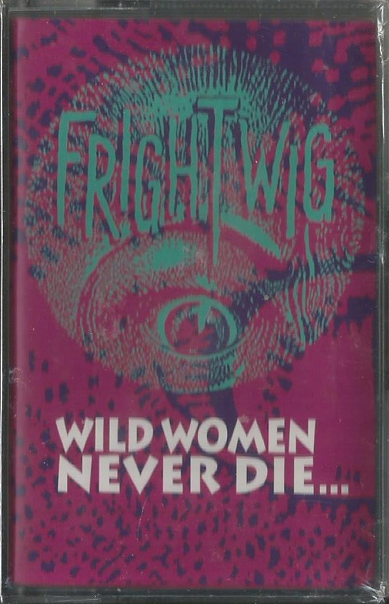 Album herunterladen Frightwig - Wild Women Never DieThey Just Dye Their Hair