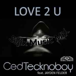 Ced Tecknoboy - Love 2 U (SejixMusic Mix) album cover