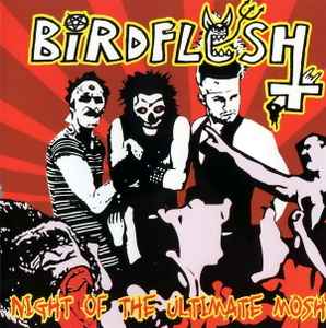 Night Of The Ultimate Mosh - Birdflesh