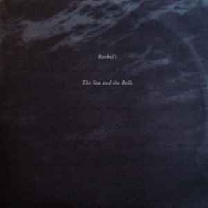 The Sea And The Bells - Rachel's