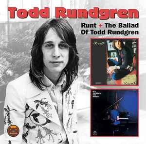 Todd Rundgren - Runt + Runt. The Ballad Of Todd Rundgren