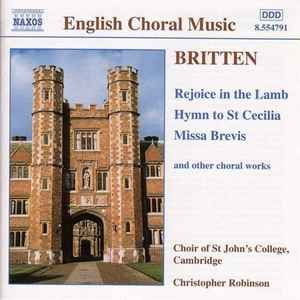 Benjamin Britten - Rejoice In The Lamb • Hymn To St Cecilia • Missa Brevis (And Other Choral Works)