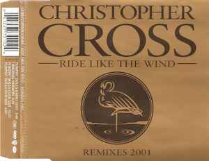 Christopher Cross - Ride Like The Wind (Remixes 2001) album cover