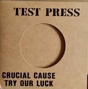 Crucial Cause - Try Our Luck album cover