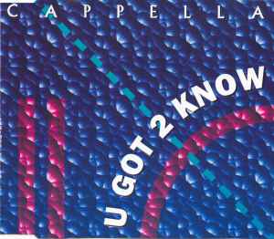 U Got 2 Know - Cappella